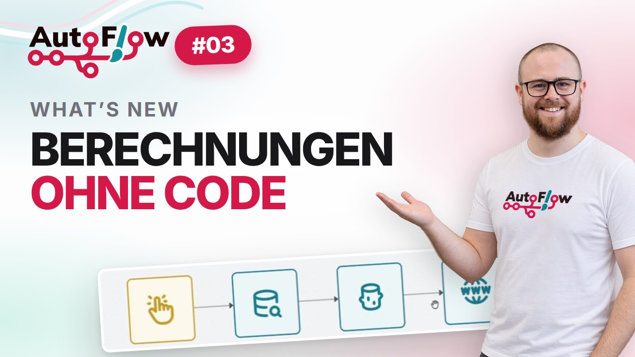 AutoFlow - Whats New #03 - Berechnungen ohne Code & Testmodus
